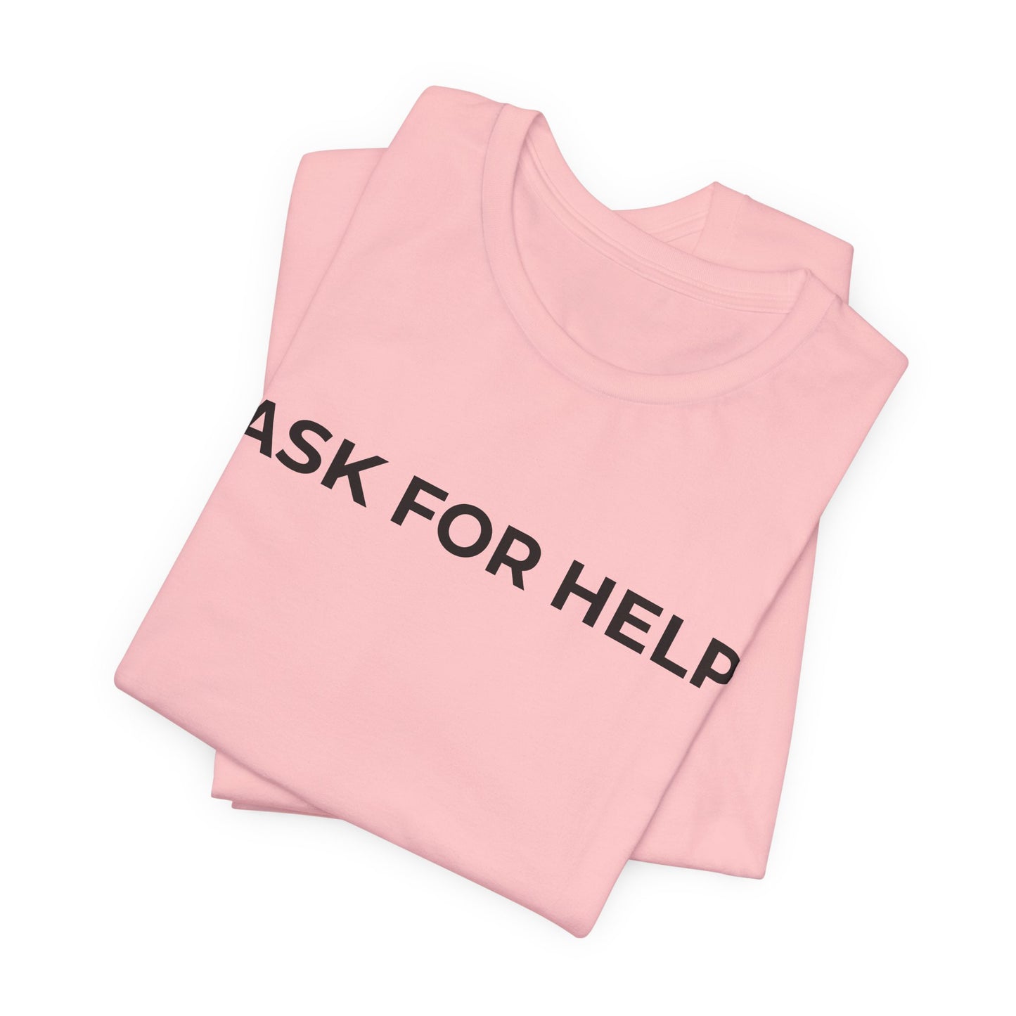 Addiction and Mental Health T-Shirt - Ask for Help - Wear What You Stand For Products