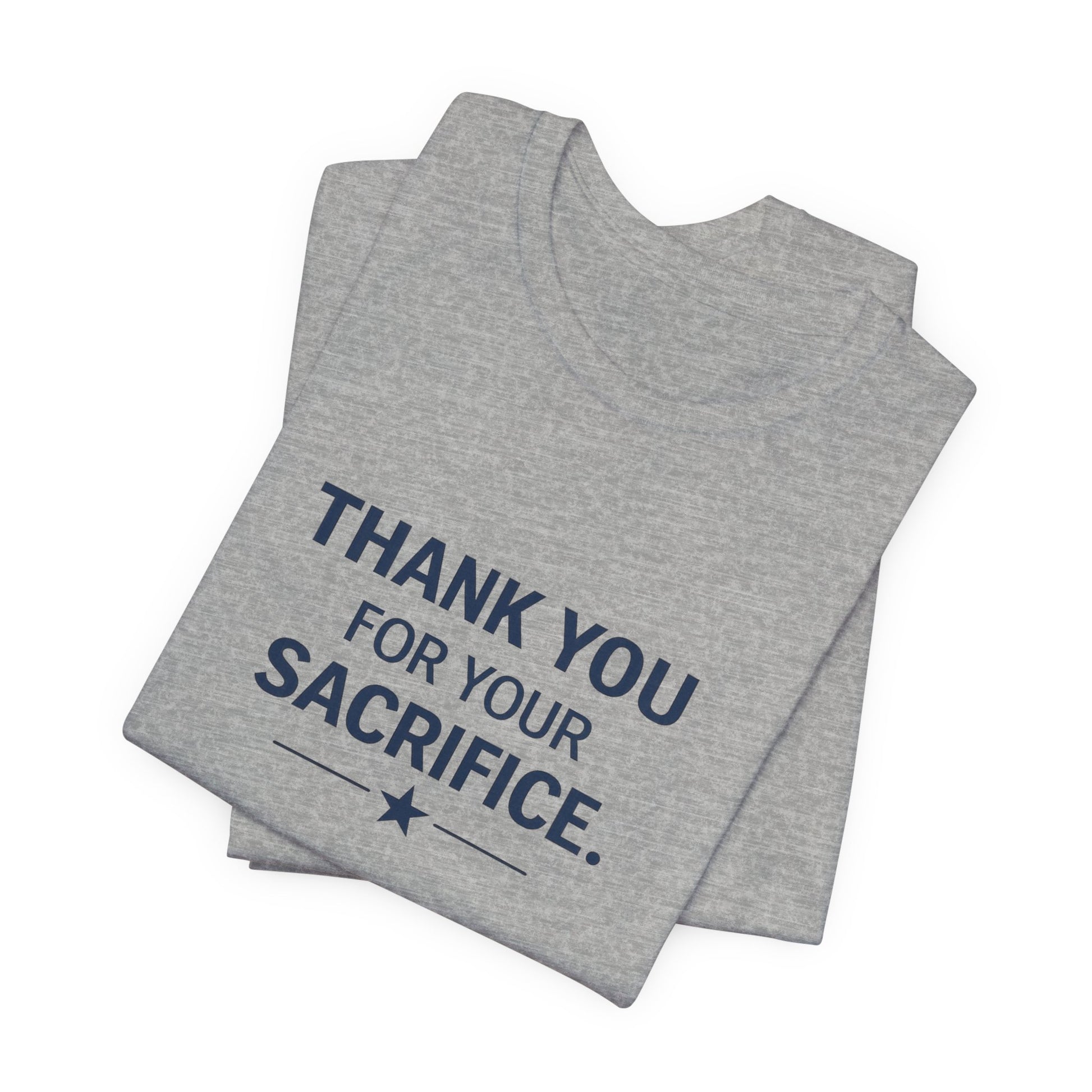 Veterans T-Shirt - Thank You for Your Sacrifice - Wear What You Stand For Products