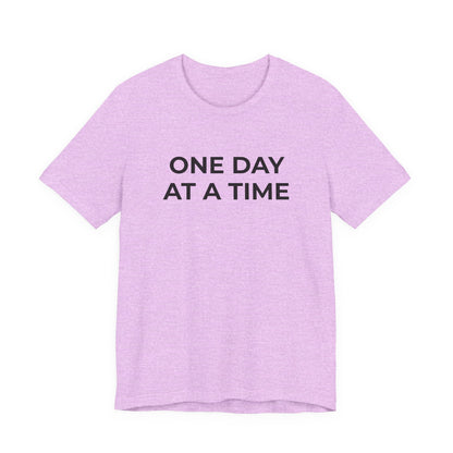 Addiction T-Shirt - One Day at a Time (Second Edition) - Wear What You Stand For Products