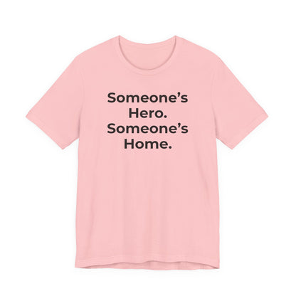 First Responders Support - Someone's Hero Someone's Home. - Wear What You Stand For Products