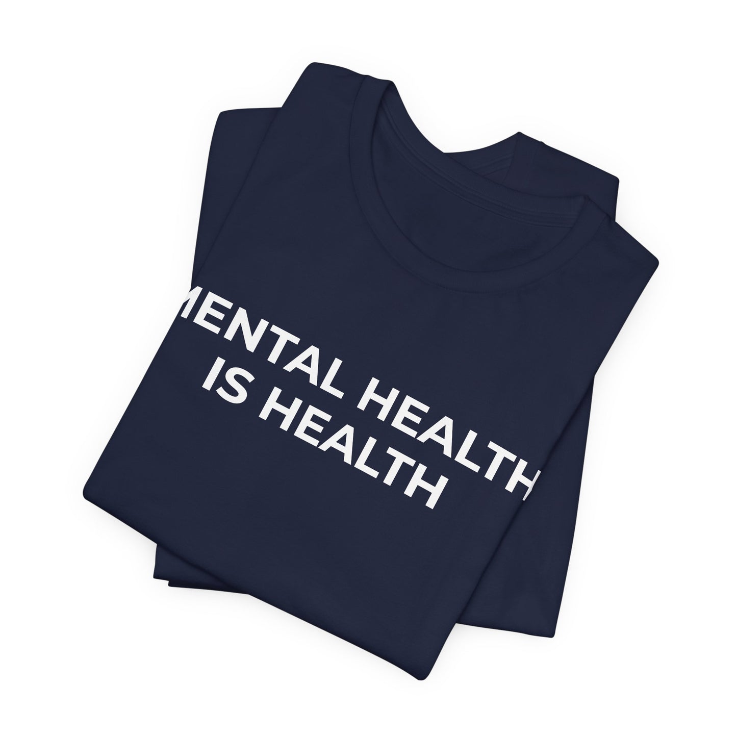 Mental Health T-Shirt - Mental Health is Health - Wear What You Stand For Products