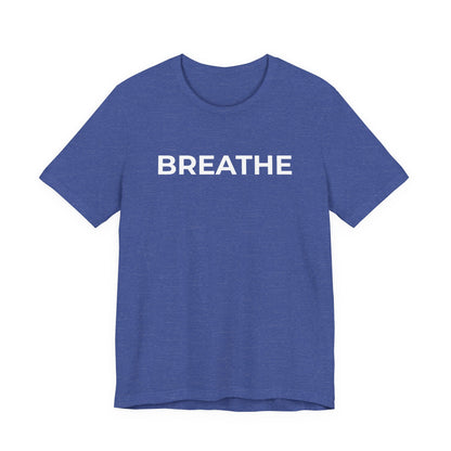 Mental Health T-Shirt - Breathe - Wear What You Stand For Products