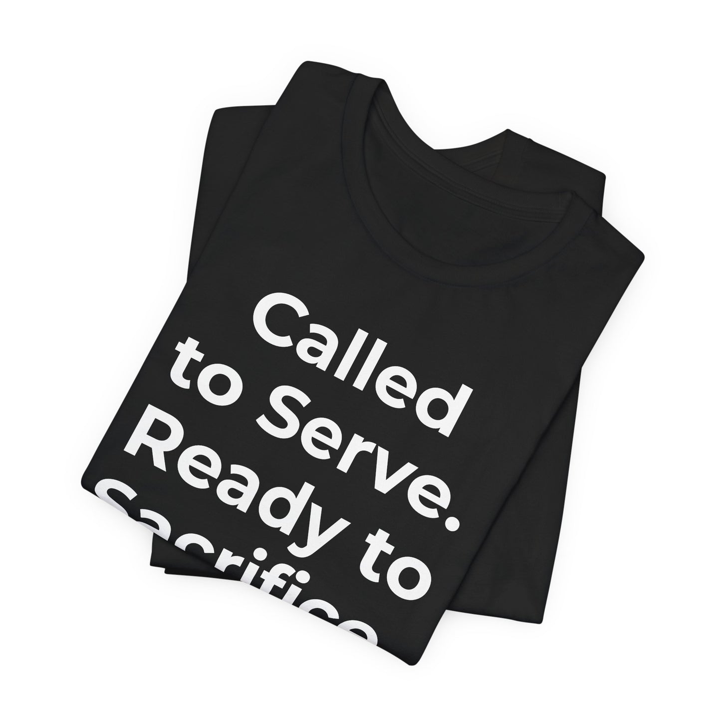 First Responders T-Shirt - Called to Serve. Ready to Sacrifice - Wear What You Stand For Products