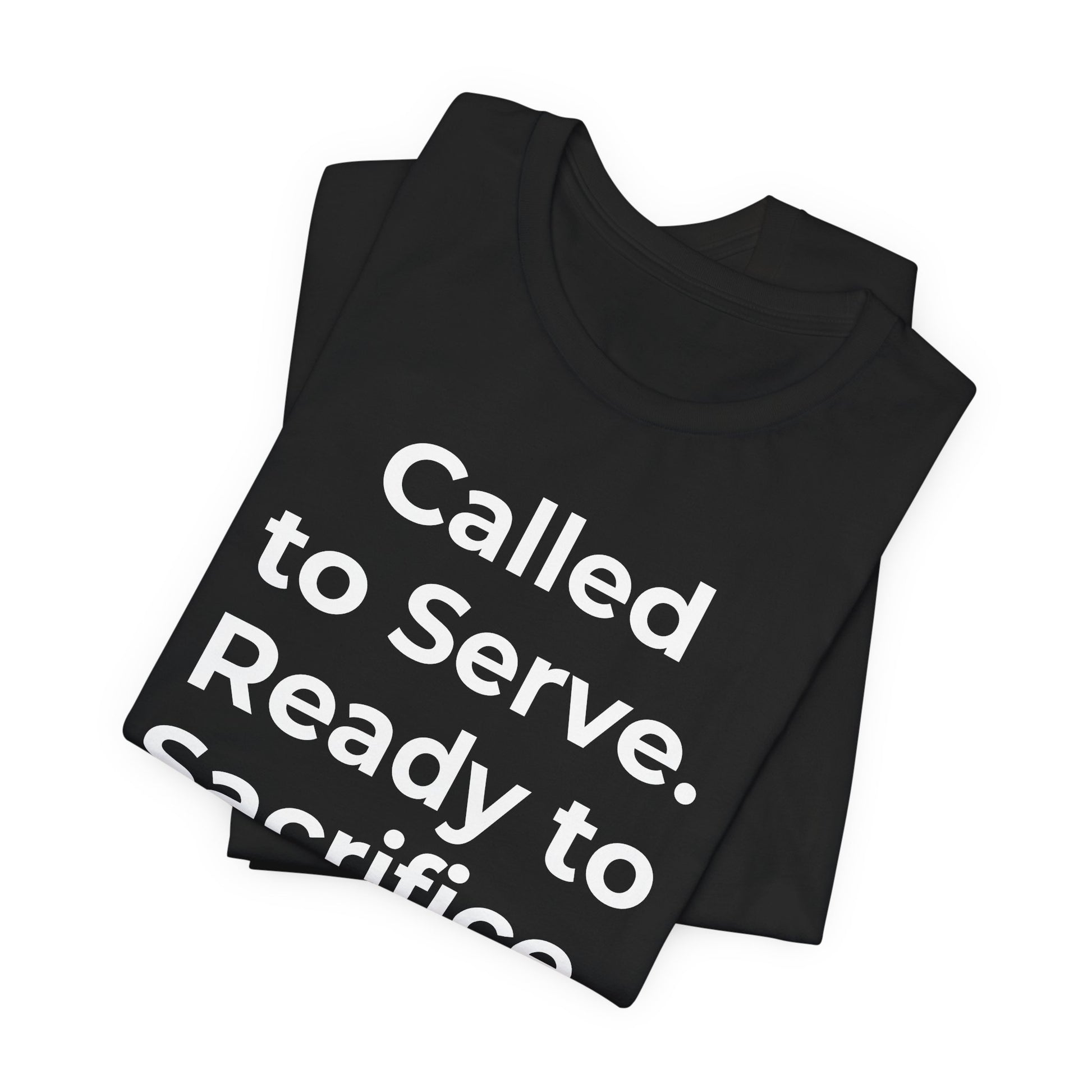 First Responders T-Shirt - Called to Serve. Ready to Sacrifice - Wear What You Stand For Products