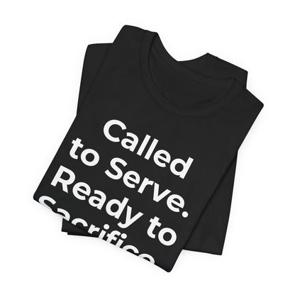 First Responders T-Shirt - Called to Serve. Ready to Sacrifice - Wear What You Stand For Products