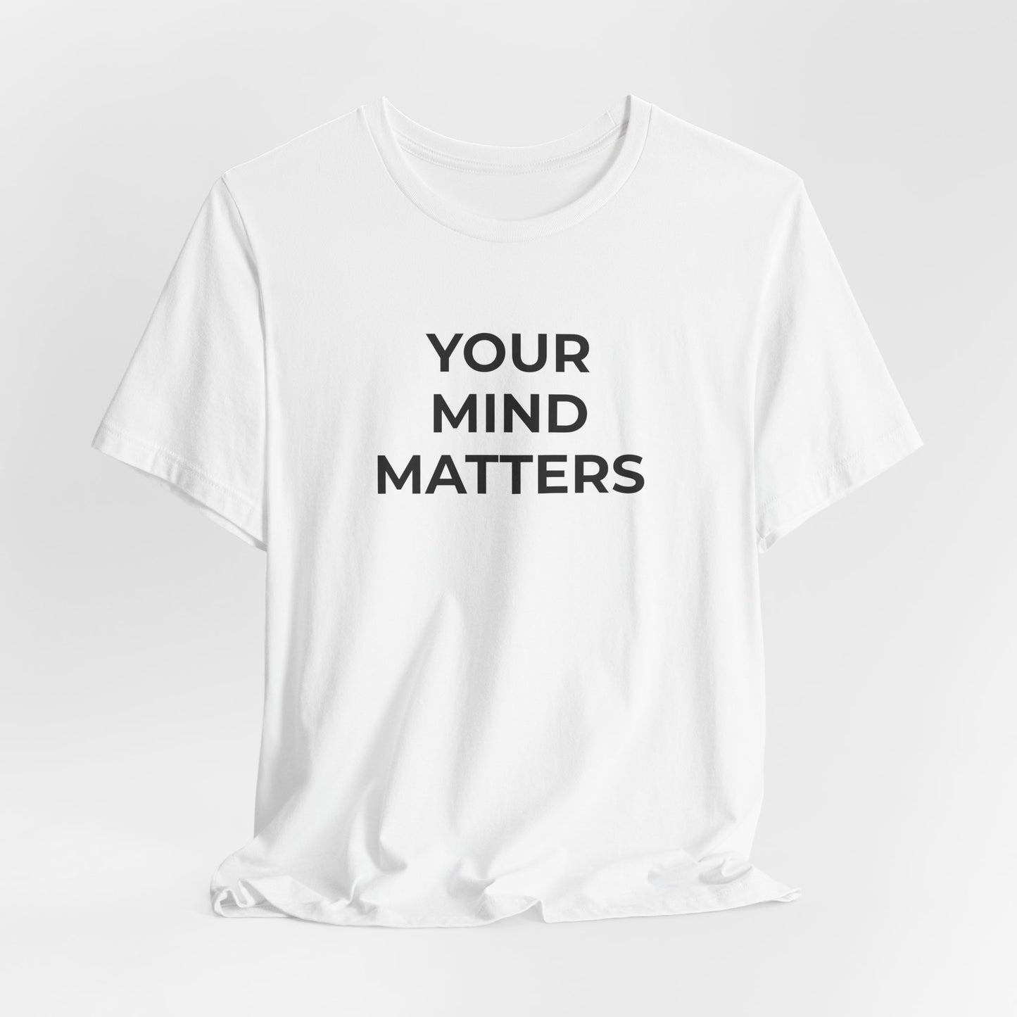 Mental Health T-Shirt - Your Mind Matters - Wear What You Stand For Products