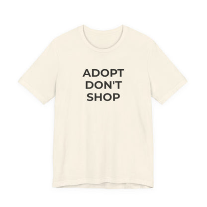 Pet Rescues T-Shirt Adopt Don't Shop - Wear What You Stand For Products