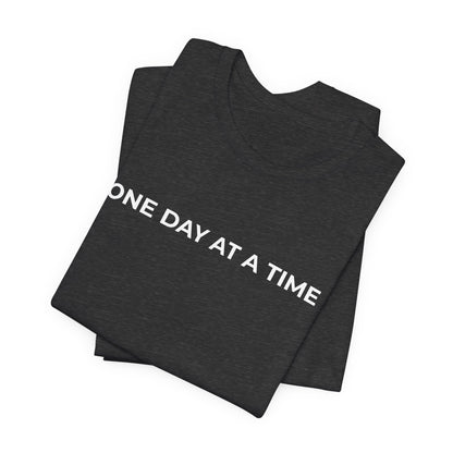 Addiction T-Shirt - One Day at a Time Second Versionn - Wear What You Stand For Products