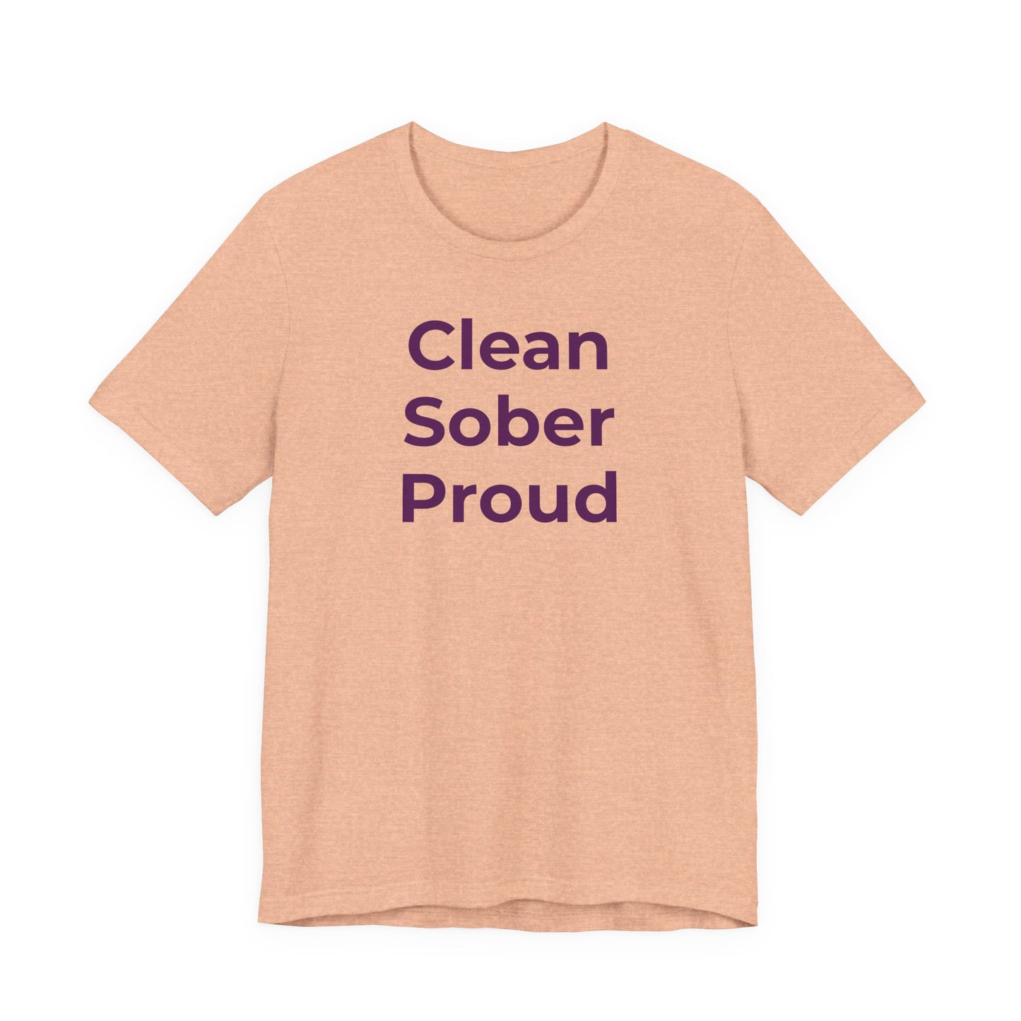 Addiction T-Shirt - Clean Sober Proud - Wear What You Stand For Products