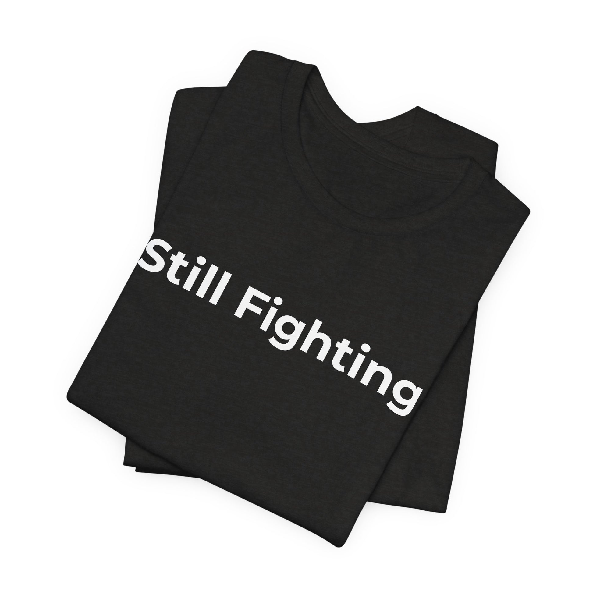 Addiction and Cancer T-Shirt Still Fighting - Wear What You Stand For Products