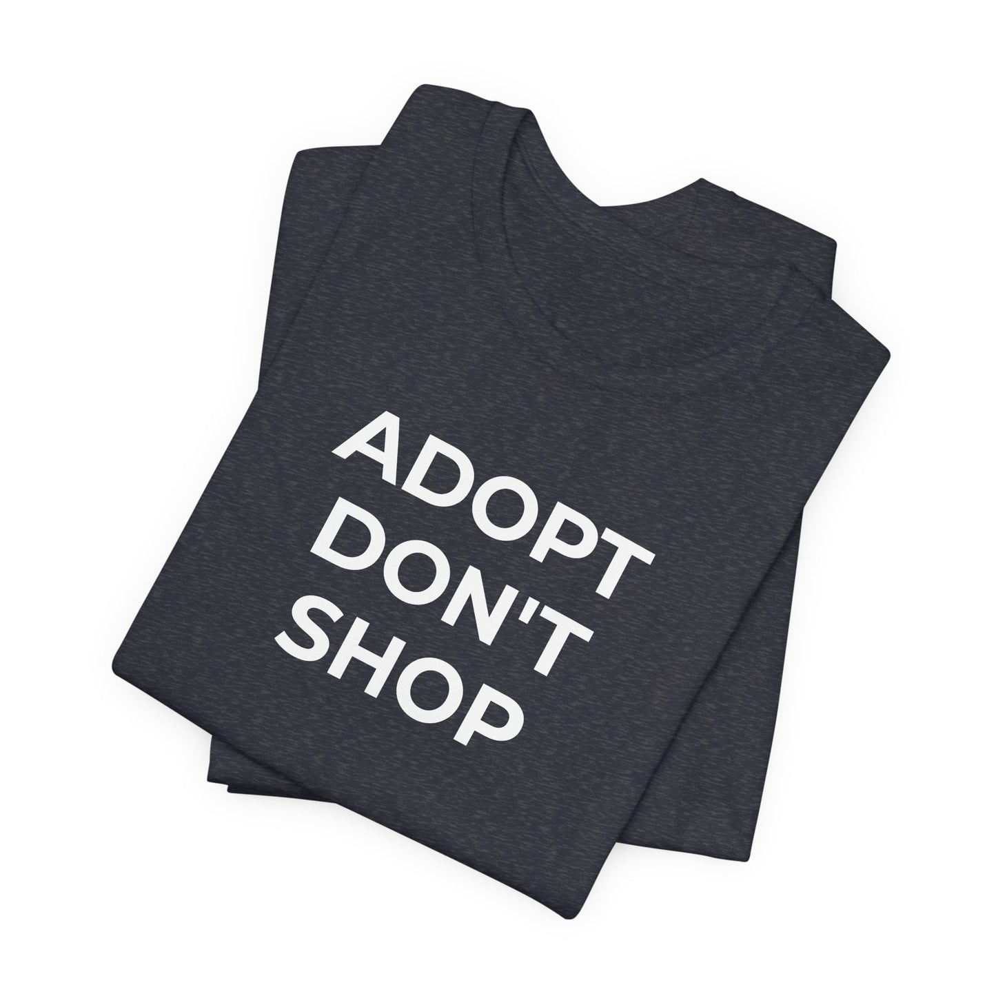 Pet Rescues T-Shirt Adopt Don't Shop - Wear What You Stand For Products