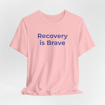 Addiction T-Shirt - Recovery is Brave - Wear What You Stand For Products