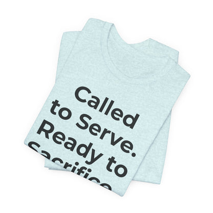 First Responders T-Shirt - Called to Serve. Ready to Sacrifice - Wear What You Stand For Products