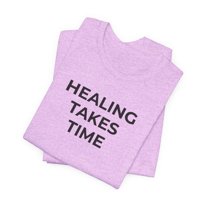 Grief and Loss T-Shirt - Healing Takes Time - Wear What You Stand For Products