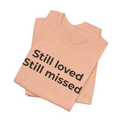 Grief and Loss Still Loved: Honoring Memories of Those Missed - Wear What You Stand For Products