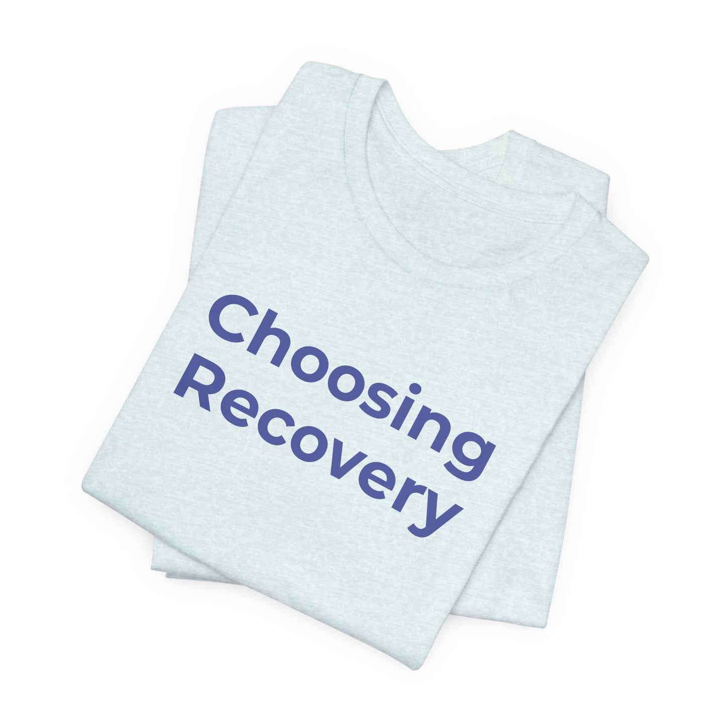 Addiction T-Shirt - Choosing Recovery - Wear What You Stand For Products