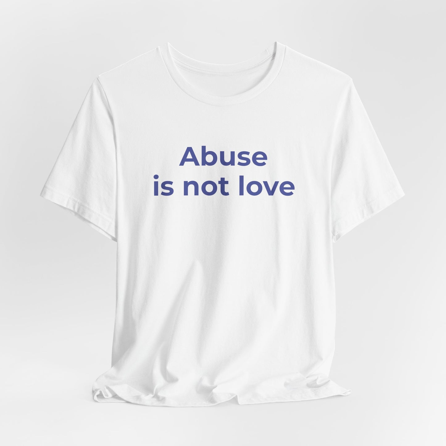 Domestic Violence T-Shirt - Abuse is Not Love - Wear What You Stand For Products