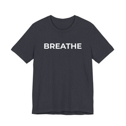 Mental Health T-Shirt - Breathe - Wear What You Stand For Products