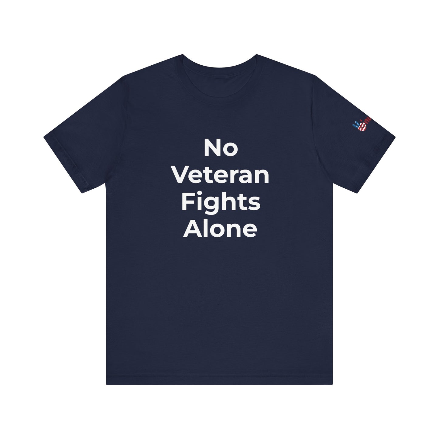 Veteran T-Shirt No Veteran Fights Alone - Wear What You Stand For Products