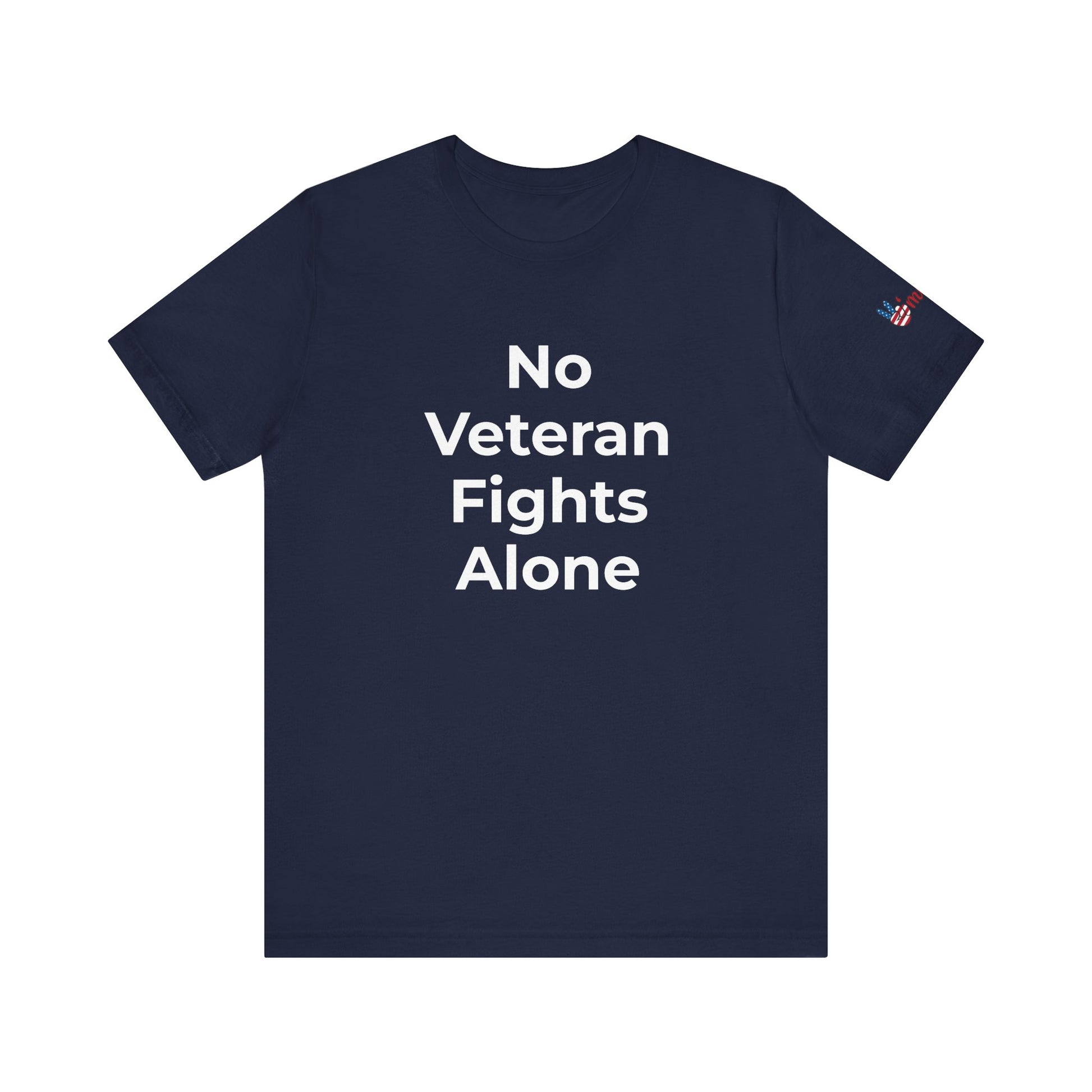 Veteran T-Shirt No Veteran Fights Alone - Wear What You Stand For Products