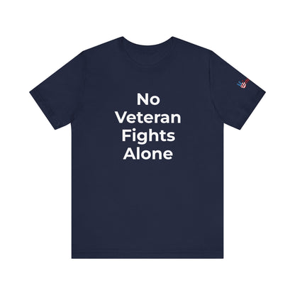 Veteran T-Shirt No Veteran Fights Alone - Wear What You Stand For Products