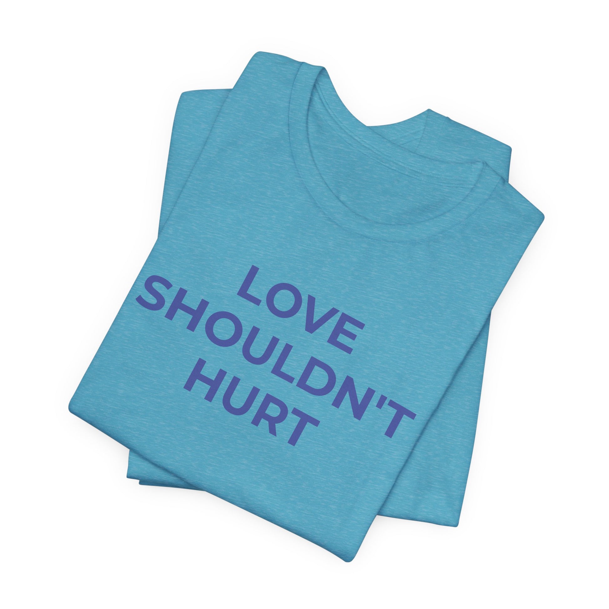 Domestic Violence T-Shirt Love Shouldn't Hurt - Wear What You Stand For Products
