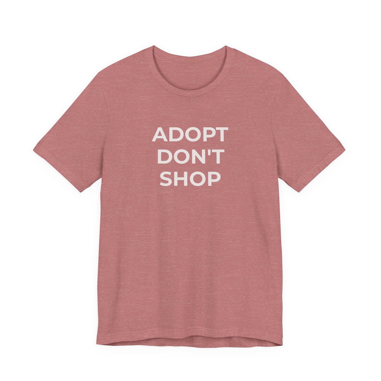Pet Rescues T-Shirt Adopt Don't Shop - Wear What You Stand For Products