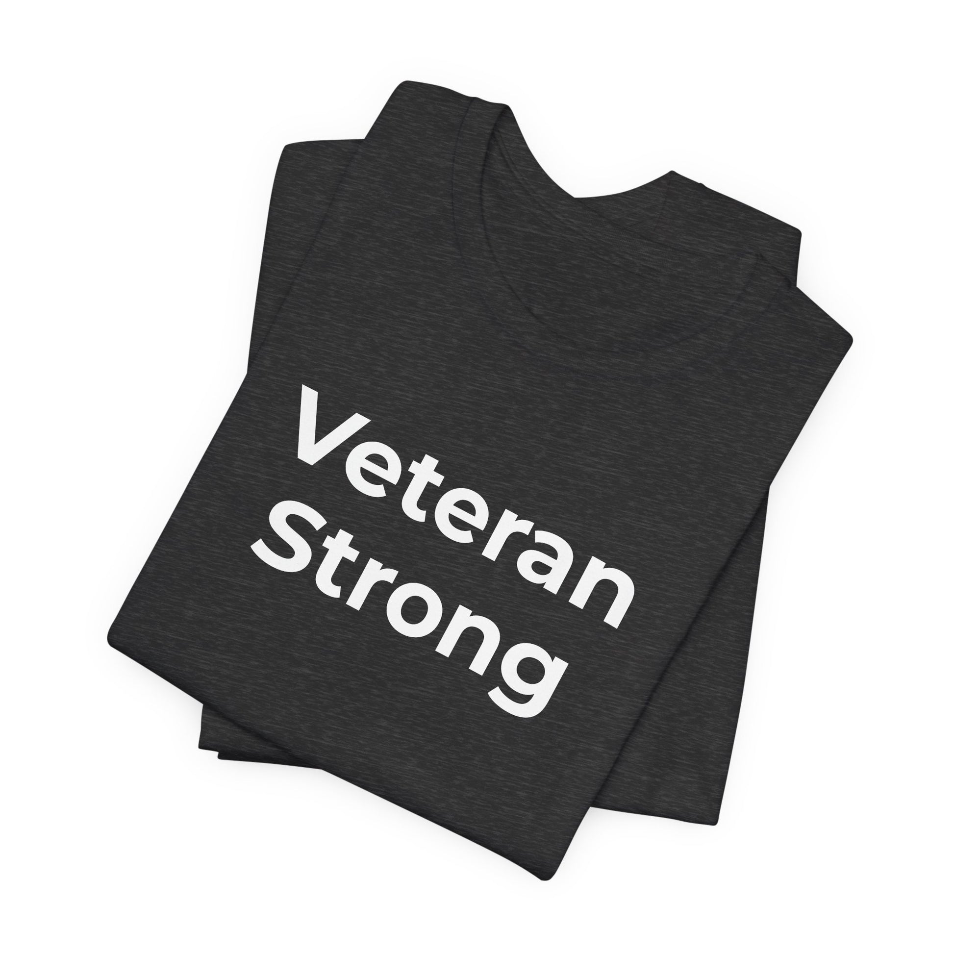 Veteran T-Shirt - Veteran Strong - Wear What You Stand For Products
