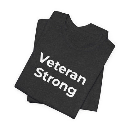 Veteran T-Shirt - Veteran Strong - Wear What You Stand For Products
