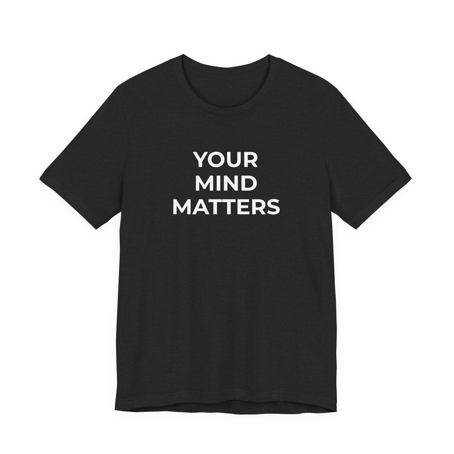 Mental Health T-Shirt - Your Mind Matters - Wear What You Stand For Products