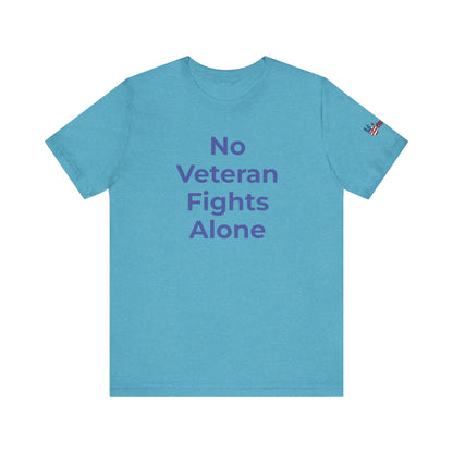 Veteran T-Shirt No Veteran Fights Alone - Wear What You Stand For Products