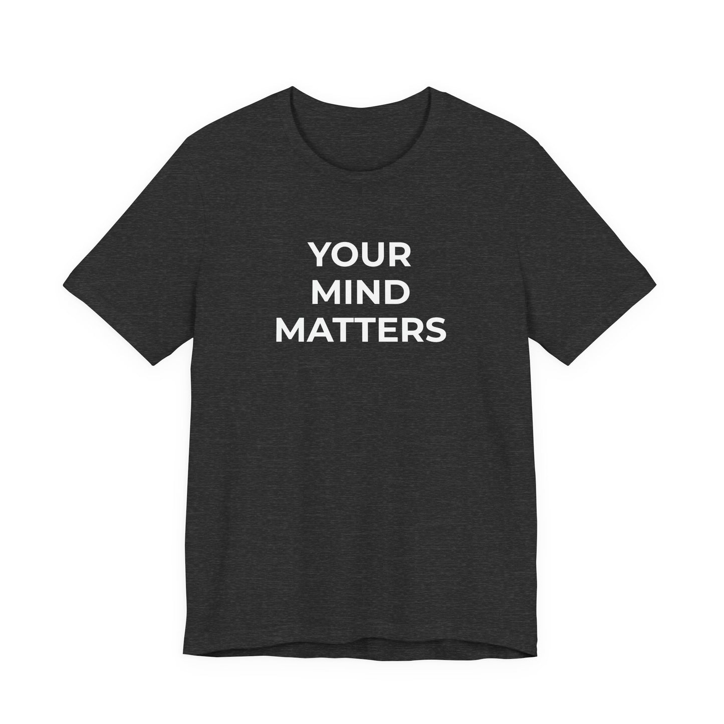 Mental Health T-Shirt - Your Mind Matters - Wear What You Stand For Products