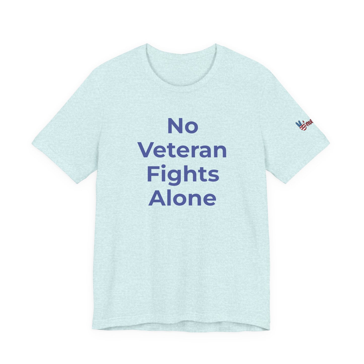 Veteran T-Shirt No Veteran Fights Alone - Wear What You Stand For Products