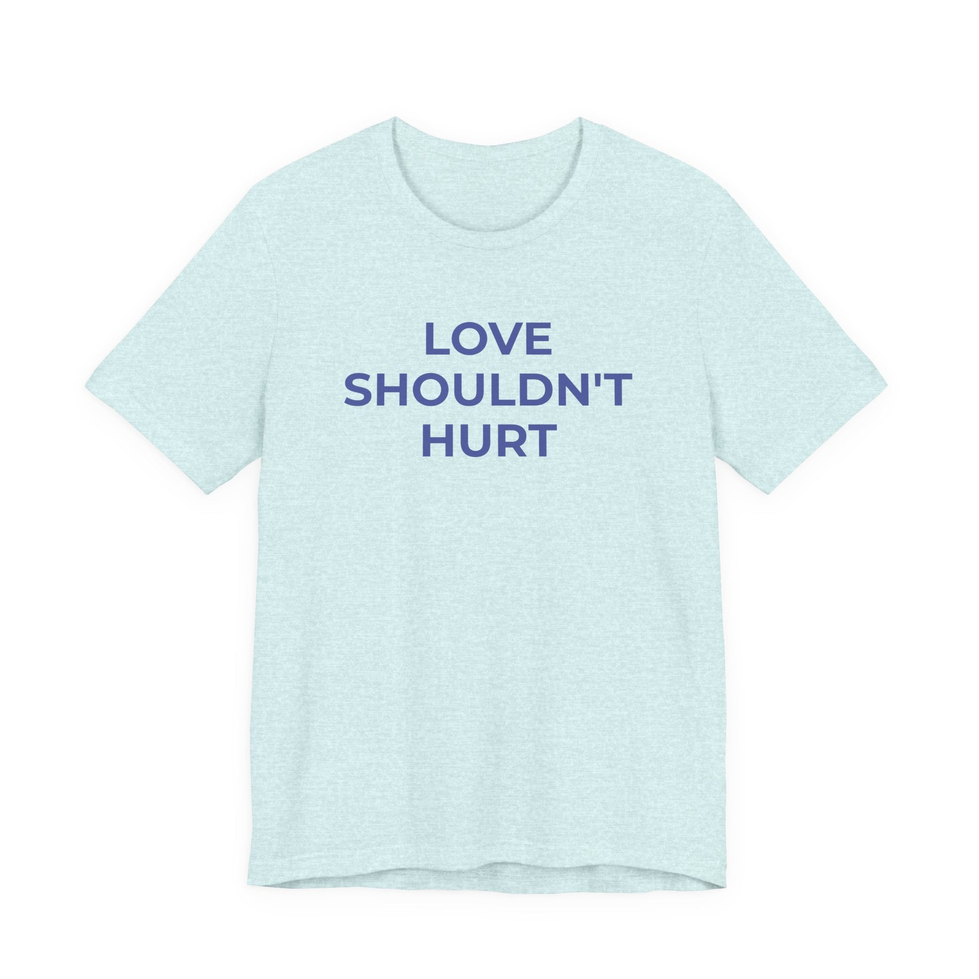 Domestic Violence T-Shirt Love Shouldn't Hurt - Wear What You Stand For Products