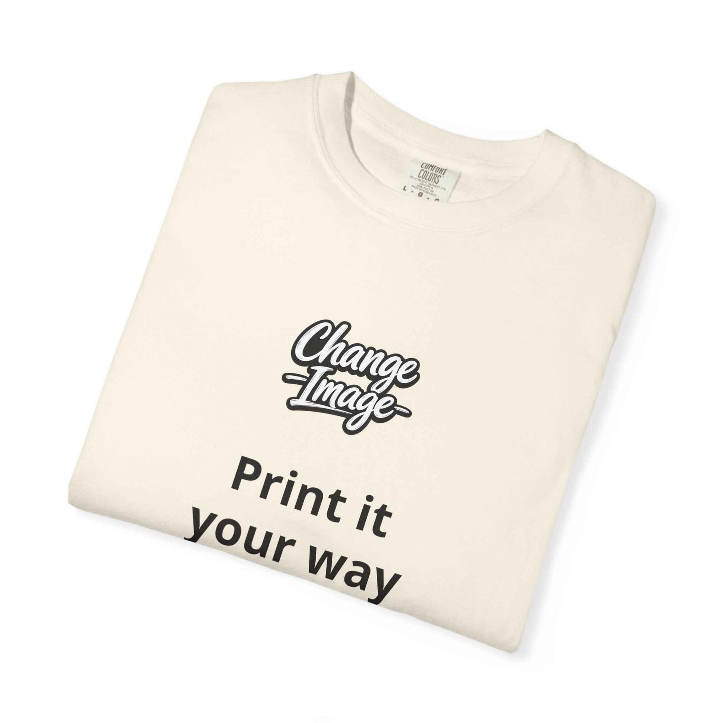 Custom Design  'Print it your way T-Shirt