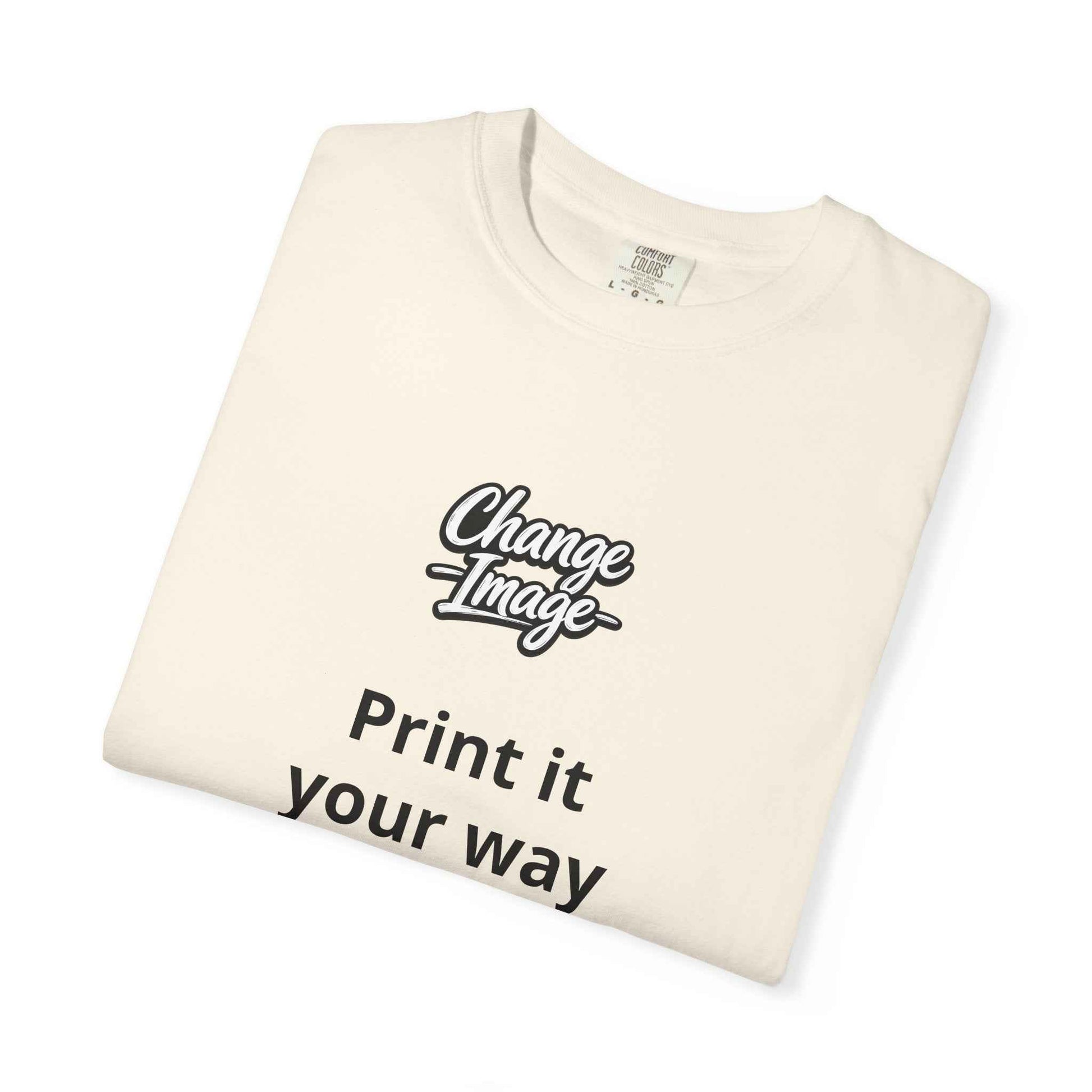 Custom Design  'Print it your way T-Shirt