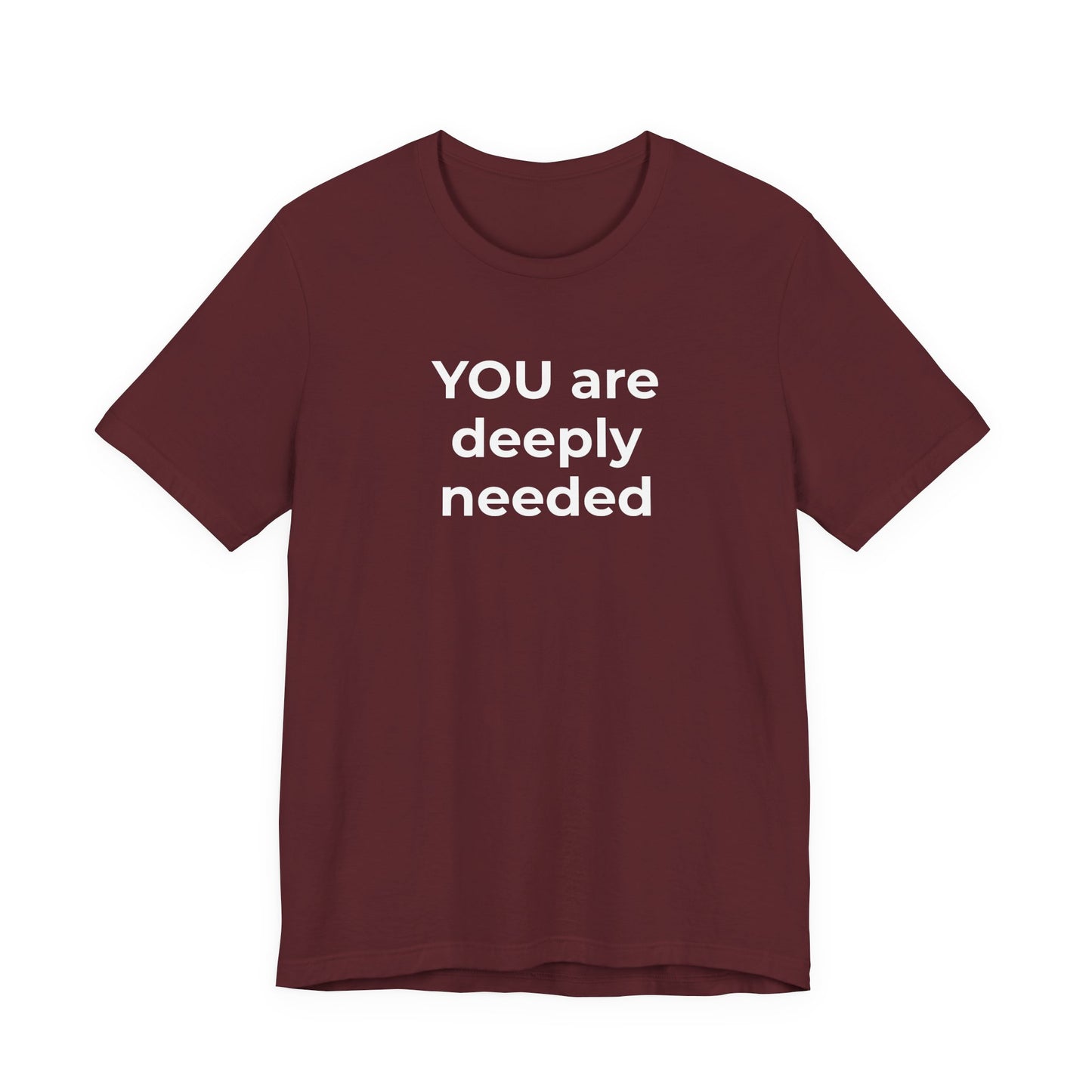 Suicide T-Shirt You are Deeply Needed - Wear What You Stand For Products