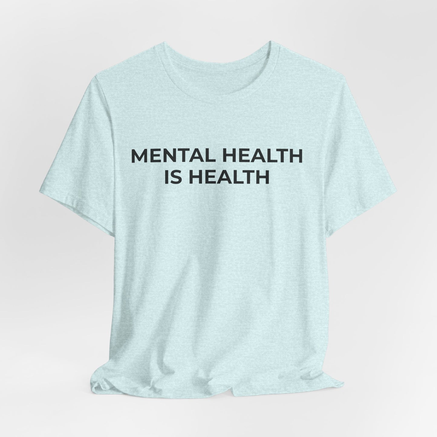 Mental Health T-Shirt - Mental Health is Health - Wear What You Stand For Products