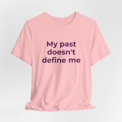 Addiction Awareness - My Past doesn't Define Me - Wear What You Stand For Products