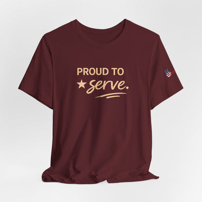 Veterans T-Shirt - Proud to Serve - Wear What You Stand For Products