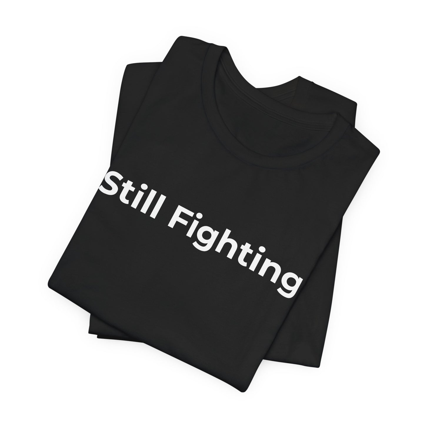 Addiction and Cancer T-Shirt Still Fighting - Wear What You Stand For Products