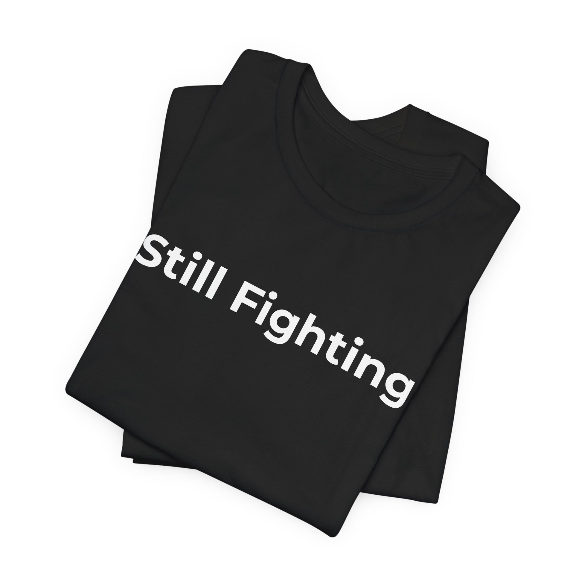 Addiction and Cancer T-Shirt Still Fighting - Wear What You Stand For Products