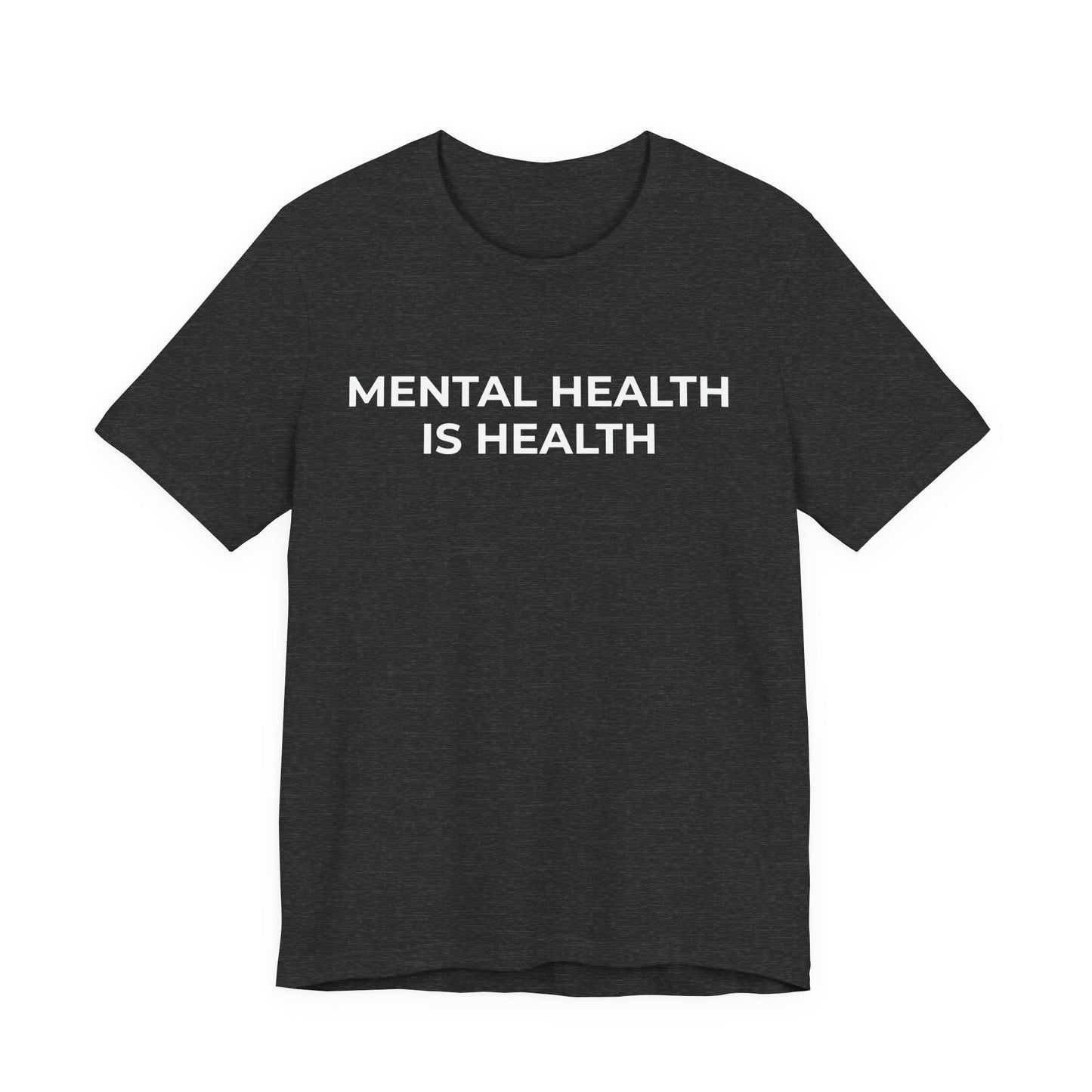 Mental Health T-Shirt - Mental Health is Health - Wear What You Stand For Products