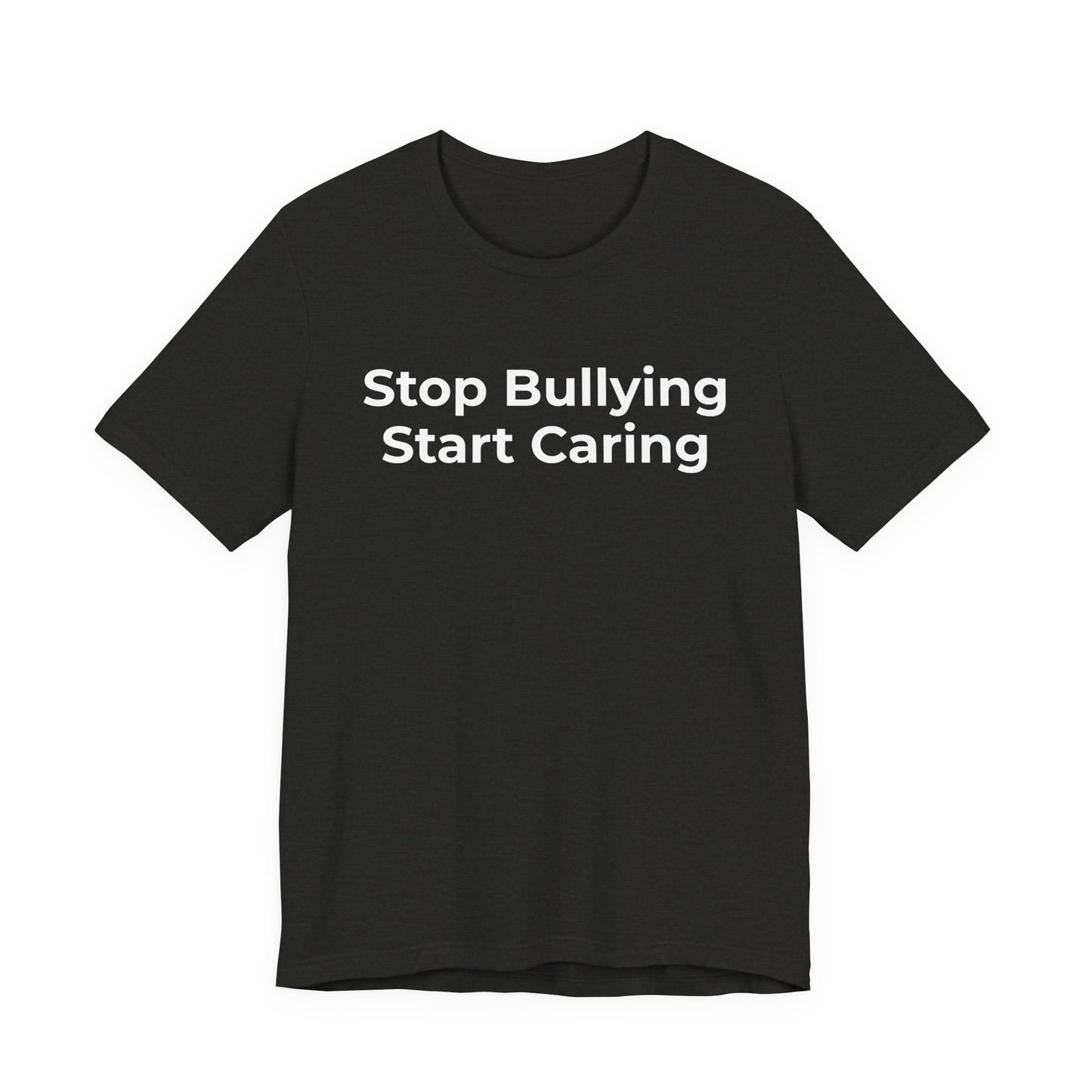 Anti Bullying T-Shirt - Stop Bulling Start Caring - Wear What You Stand For Products