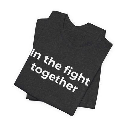 Cancer T-Shirt In the Fight Together - Wear What You Stand For Products