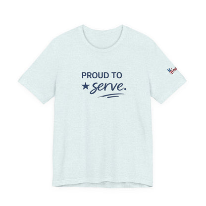 Veterans T-Shirt - Proud to Serve - Wear What You Stand For Products