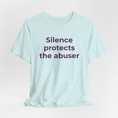 Domestic Violence Awareness T-Shirt - Silence Protects the Abuser - Wear What You Stand For Products