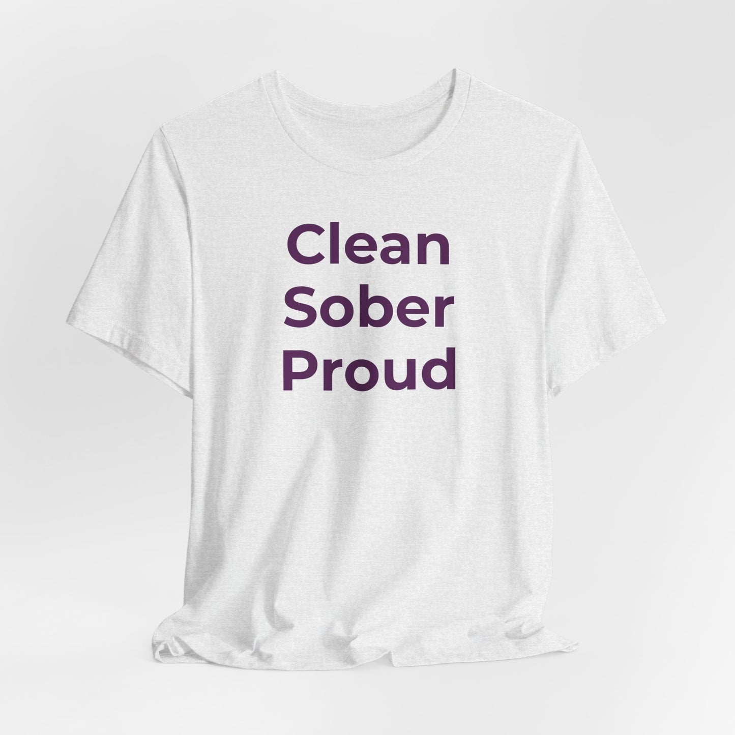 Addiction T-Shirt - Clean Sober Proud - Wear What You Stand For Products