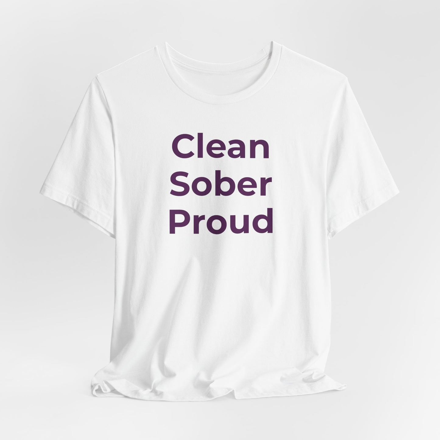 Addiction T-Shirt - Clean Sober Proud - Wear What You Stand For Products