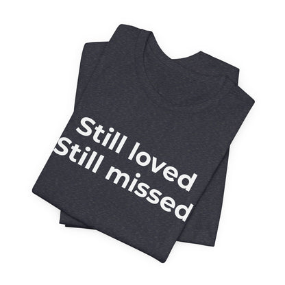 Grief and Loss Still Loved: Honoring Memories of Those Missed - Wear What You Stand For Products